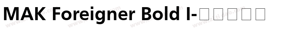MAK Foreigner Bold I字体转换